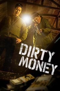 Dirty Money (2024) Sinhala Subtitles [සිංහල උපසිරැසි සමඟ]